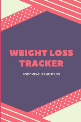 Weight Loss Tracker Body Measurement Log Worksheet To Track Your Weight Loss Weight Gains Amp Size Monitor Your Body Weight Keep Track Of Your Fitness