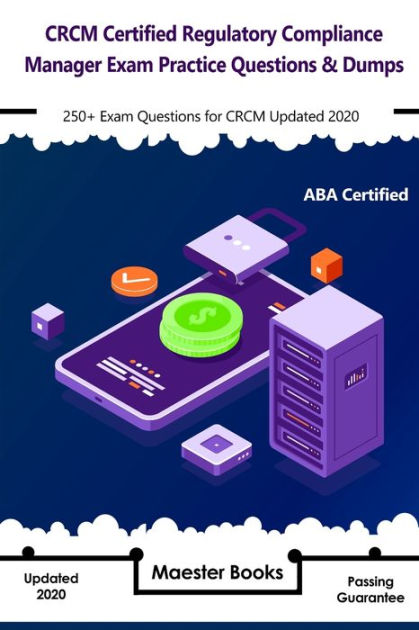 CRCM Certified Regulatory Compliance Manager Exam Practice Questions ...