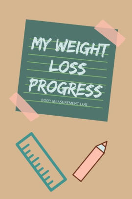 My Weight Loss Progress Body Measurement Log Worksheet To Track Your Weight Loss Weight Gains Amp Size Monitor Your Body Weight Keep Track Of Your