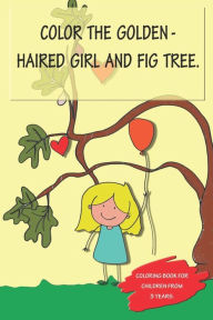 Title: Color the golden-haired girl and fig tree, Author: Elisa Amoretti