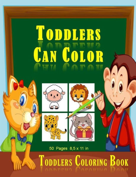 Toddlers Can Color: Toddlers Coloring Book. - 50 pages and 8,5 x 11 in. Cute and awesome baby animals to color. Best christmas and birthday gift to your toddlers/kids/children/friends.