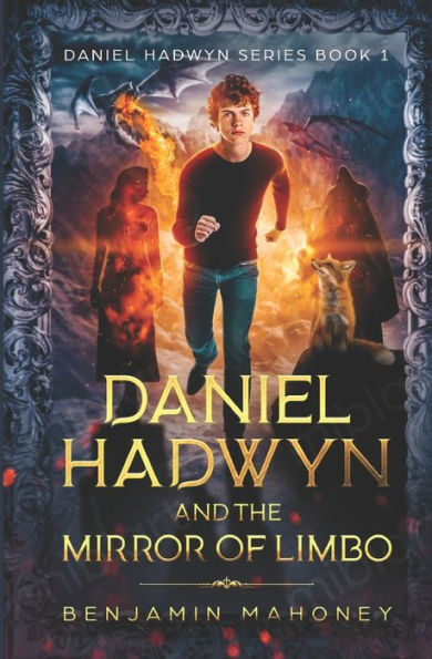 Daniel Hadwyn And The Mirror Of Limbo: Daniel Hadwyn Series