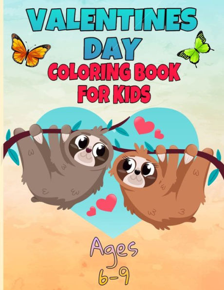 valentines day coloring book for kids ages 6-9: valentines day coloring book animals for boys and girls ages 4-5-6-7-8-9-10-11-12/ animal coloring books for toddlers/ 40 coloring pages