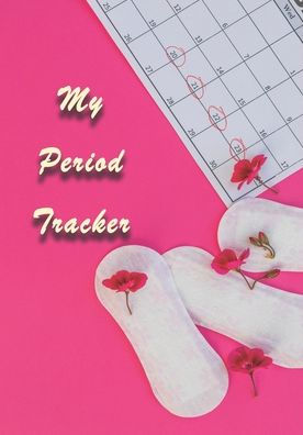 My Period Tracker - Great Menstruation Tracker for Girls, Women: Detailed Monthly Ovulation Tracker for Ladies to Regularly Keep Track of Your Menstrual Cycle - Cute Pink Pad, Tampons Cover