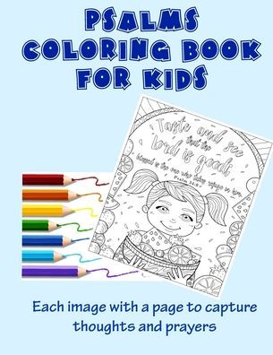 Psalms Coloring Book for Kids: Each image with a page to capture thoughts and prayers