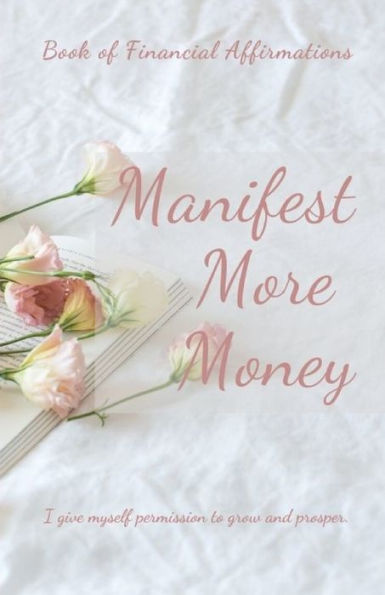 Manifest Your Money: Book of Financial Affirmations