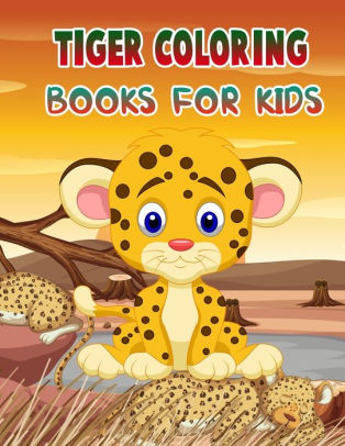 Download Tiger Coloring Books For Kids Cheetahs Coloring Book 1 Volume 1 By Rimas Press House Paperback Barnes Noble