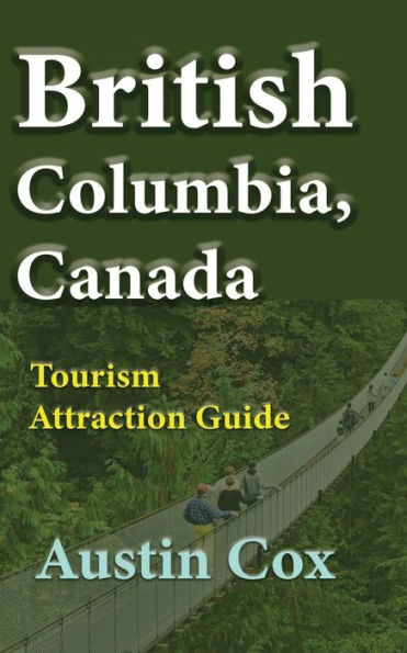 British Columbia, Canada: Tourism Attraction Guide