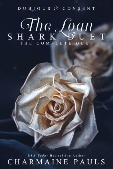The Loan Shark Duet: Dubious (Book 1) & Consent (Book 2)