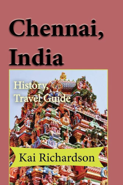 Chennai, India: History, Travel Guide