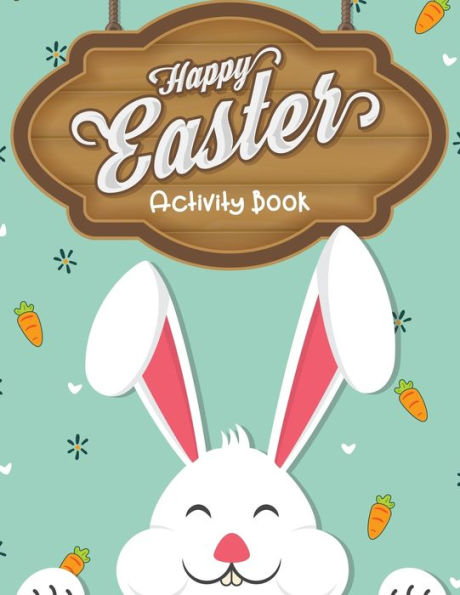 Happy Easter Activity Book: Easter Children's Coloring Kawaii Rabbit Bunny Chicken And Egg Activity Book For Kids Teens Girls Boys Practice Pencil Black Paper Design Easy Ages 3-5, 4-8