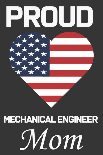Proud Mechanical Engineer Mom: Valentine Gift, Best Gift For Mechanical Engineer Mom, Mom Gift From Her Loving Daughter & Son.