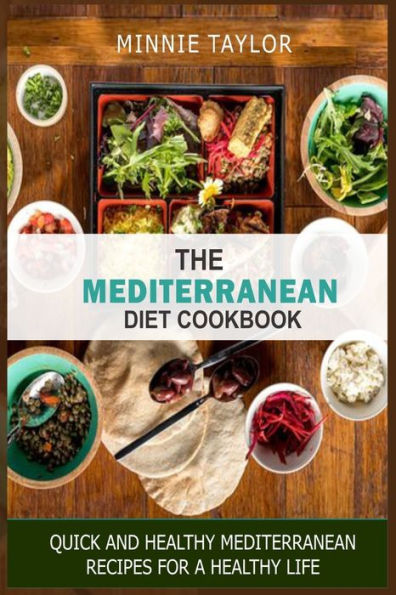The Mediterranean Diet Cookbook: Quick and Healthy Recipes for a life