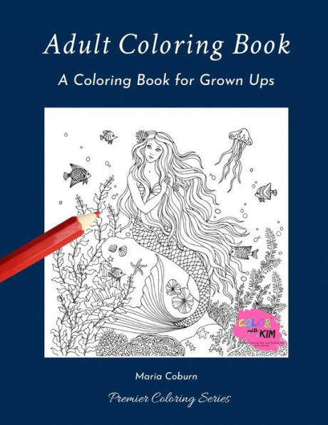 ADULT COLORING BOOK: A Coloring Book for Grown Ups
