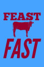 Feast Fast: This is for people who love feasting and fasting. Eat when you are hungry and stop when you are full, then rest. Perfect for people interested in the Carnivore and Ketogenic Diets. Be a fat adapted beast, and eat animal products. Meat heals