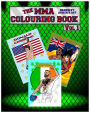 The MMA Colouring Book Volume1: Featuring 33 Fighters From The World Of MMA And Grappling For You To Colour In!