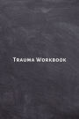 Trauma Workbook: Self help worksheets with techniques, tools and activities for healing traumatic experiences in adults, youth, teens and kids.