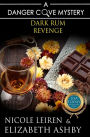 Dark Rum Revenge: a Danger Cove Cocktail Mystery