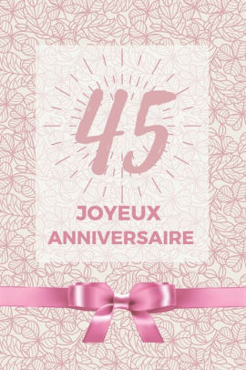 45 Ans Joyeux Anniversaire Album De Souvenir Pour 45eme Anniversaire Coller Vos Photos Ensemble Avec Un