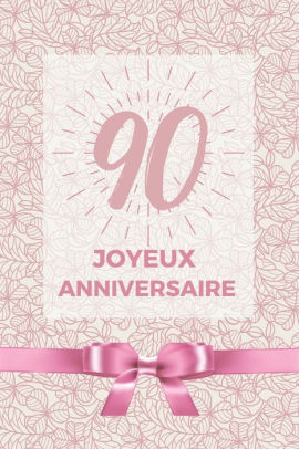 90 Ans Joyeux Anniversaire Album De Souvenir Pour 90eme Anniversaire Coller Vos Photos Ensemble Avec Un