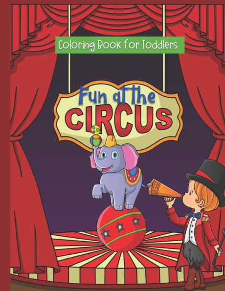 Fun at the Circus: Coloring Book for Toddlers