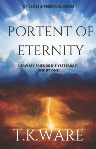 Title: PORTENT OF ETERNITY, Author: TK Ware