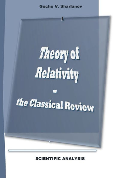 Theory of Relativity - the Classical Review: Breakthrough in the theory of Relativity