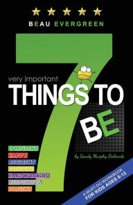 Title: 7 Important Things to BE, Author: Sandy Murphy Richards