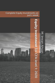 Title: Equity Investments for CFA level 1: 2020: Complete Equity Investments on just 1 week, Author: M. Imran Ahsan