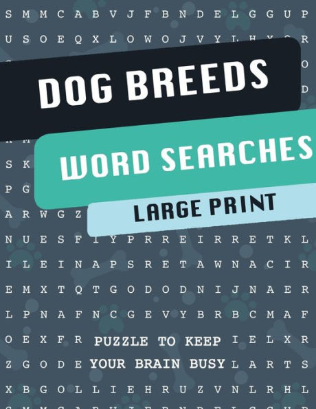 Dog Breeds Word Search Puzzle Book: Discover More than 400 dog breeds & crossbreeds 8.5 x 11 inches, 50 pages Gift for Word Puzzles Lovers