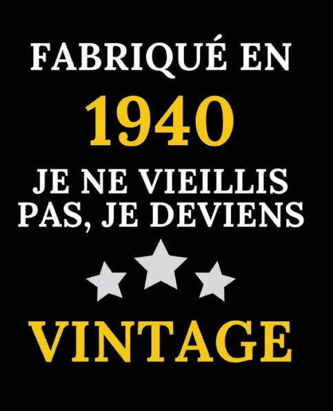 Fabriqué en 1940, Je ne vieillis pas, je deviens Vintage: Le livre d'or de mon anniversaire 80 ans, 100 pages des félicitations et photos de vos invités, Idée Cadeau, Cadeaux personnalisés