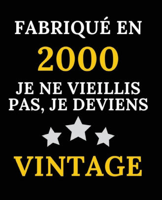 Fabrique En 00 Je Ne Vieillis Pas Je Deviens Vintage Le Livre D Or De Mon Anniversaire Ans 100 Pages Des Felicitations Et Photos De Vos Invites Idee Cadeau Cadeaux Personnalises By