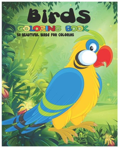 Birds Coloring Book, 50 beautiful Birds for Coloring: Cute Birds Coloring Book : For Girls & Boys Aged 6-12: Awesome 50 Birds designs for coloring.