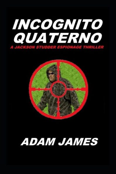 INCOGNITO QUATERNO: A Jackson Studder Espionage Thriller