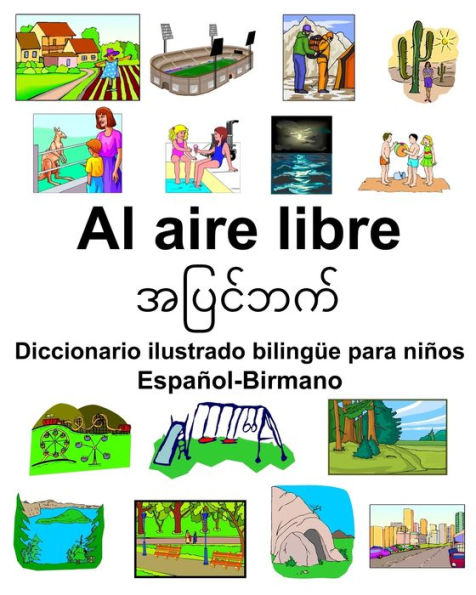 Español-Birmano Al aire libre Diccionario ilustrado bilingüe para niños