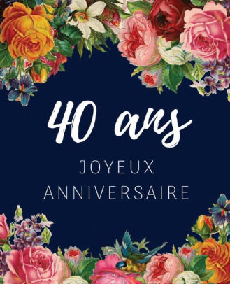 40 Ans Joyeux Anniversaire Livre D Or 40 Ans Pour La Fete D Anniversaire Beau Livre