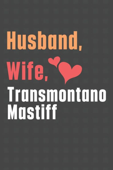 Husband, Wife, Transmontano Mastiff: For Transmontano Mastiff Dog Fans