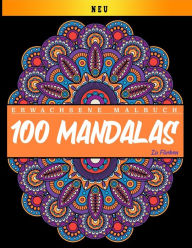 Title: 100 Mandalas Zu Farben: Erwachsenes Malbuch : NEU: Mandalas Malbuch für Erwachsene Schöne Mandalas Malbuch Entspannende Mandalas Designs (8,5 x 11 IN), Author: Mandalas Malbuch Veröffentlichen