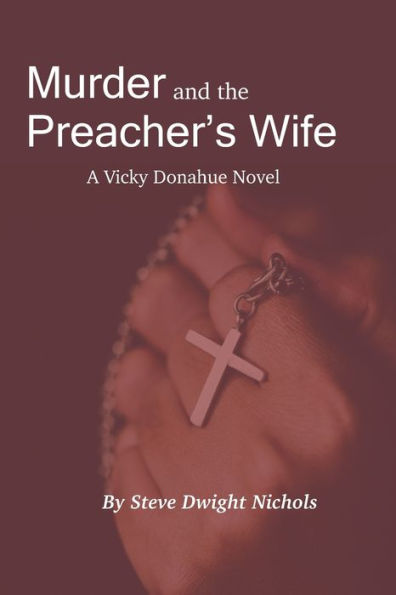 Murder and the Preacher's Wife: A Vicky Donahue Novel