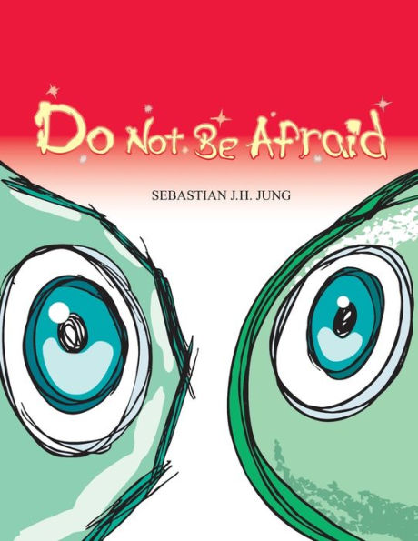 Do not be afraid: Wordless Picture Book