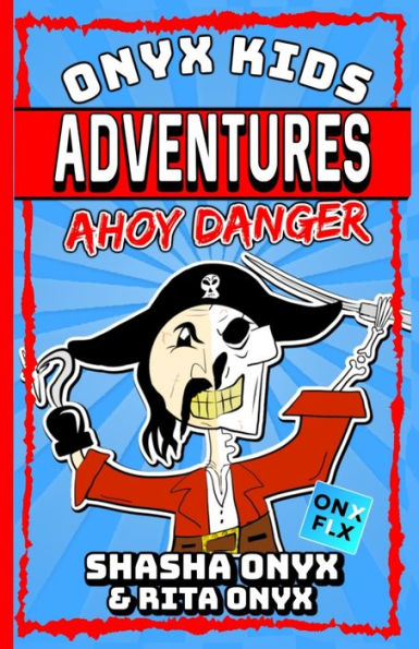 Onyx Kids Adventures: Ahoy Danger