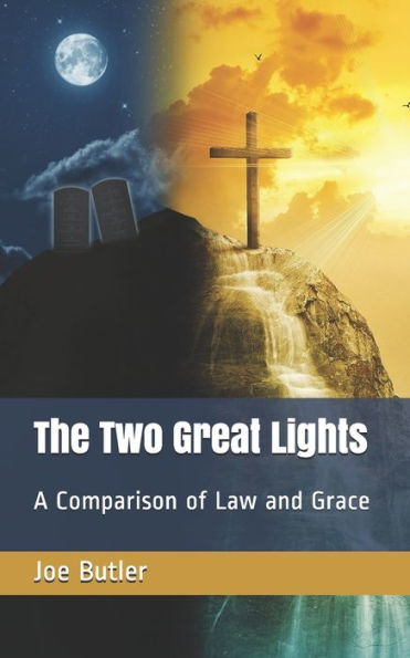 The Two Great Lights: A Comparison of Law and Grace