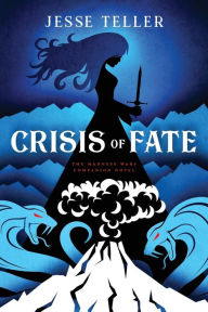 Title: Crisis of Fate: The Madness Wars Companion Novel, Author: Jesse Teller