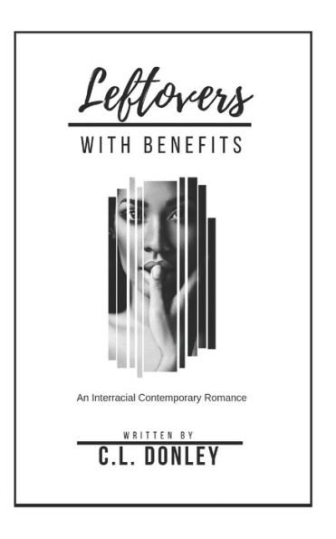 Leftovers With Benefits: An Interracial Contemporary Romance