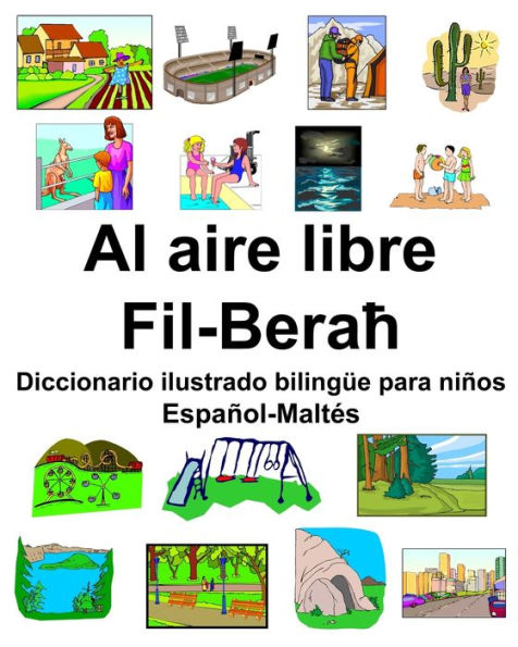 Español-Maltés Al aire libre/Fil-Berah Diccionario ilustrado bilingüe para niños