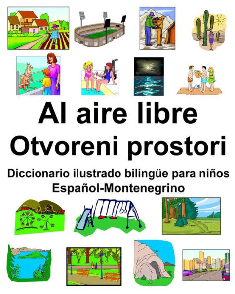 Español-Montenegrino Al aire libre/Otvoreni prostori Diccionario ilustrado bilingüe para niños