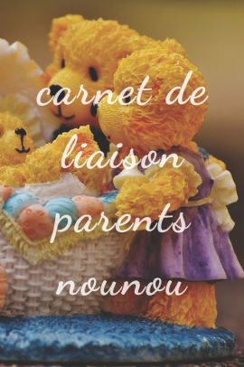 Carnet De Liaison Parents Nounou Carnet De Liaison Assistante Maternelle Carnet De Liaison Bebe Suivre Le Quotidien De Bebe Ideal Pour Communiquer Avec Les Parents Ou La Creche Carnet De 1 Page 6 X9 By Carnet Nounou