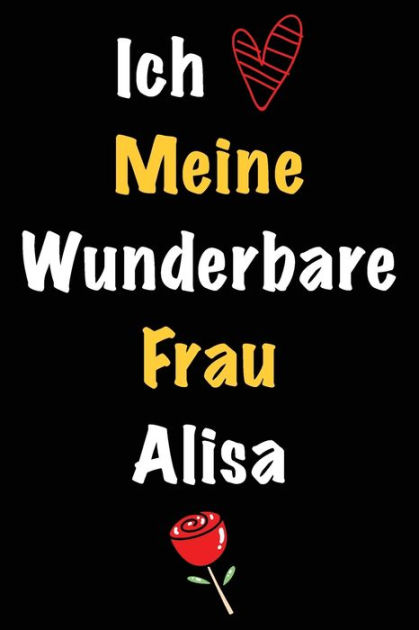 Ich Liebe Meine Wunderbare Frau Alisa: Geschenk für die Frau Alisa von ...