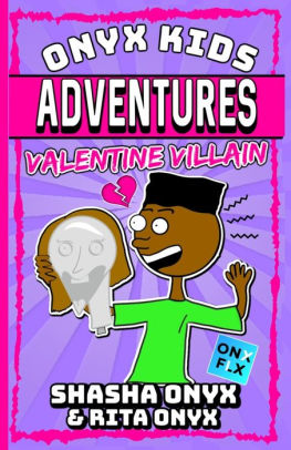 Onyx Kids Adventures Valentine Villain By Rita Onyx Shasha Onyx Paperback Barnes Noble