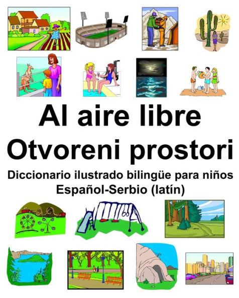 Español-Serbio (latín) Al aire libre/Otvoreni prostori Diccionario ilustrado bilingüe para niños